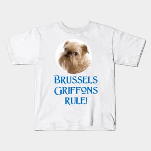 Brussels Griffons Rule! Kids T-Shirt